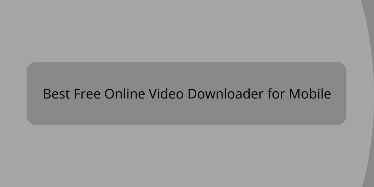 Best-Free-Online-Video-Downloader-for-Mobile