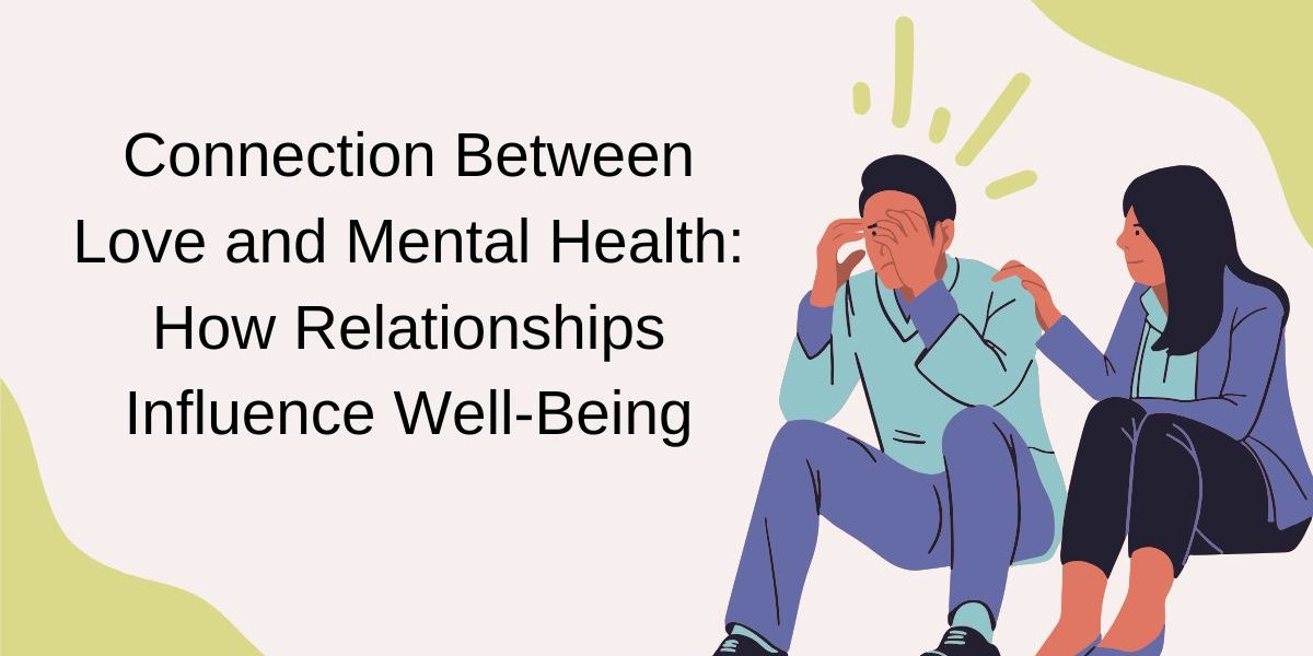 Connection-Between-Love-and-Mental-Health-How-Relationships-Influence-Well-Being