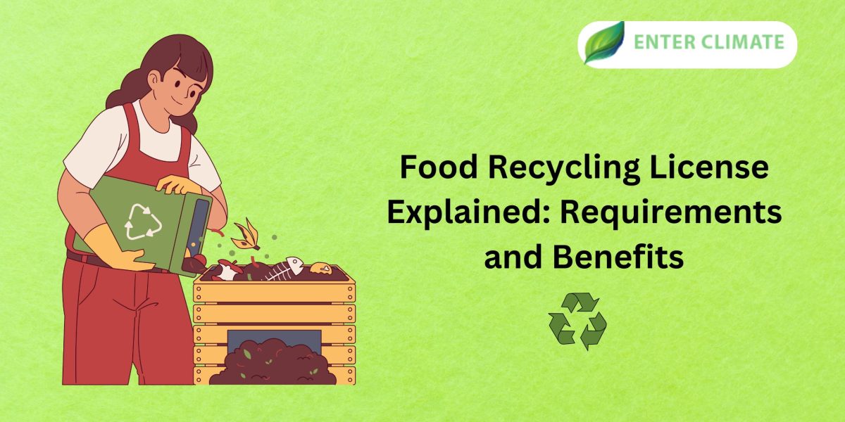 Food-Recycling-License-Explained-Requirements-and-Benefits