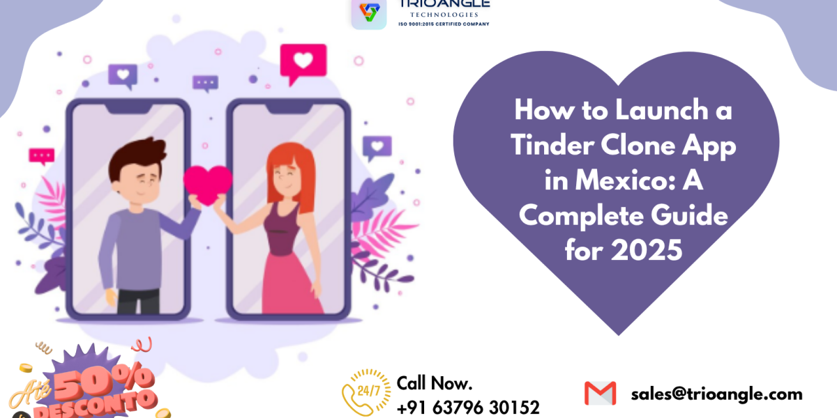 How-to-Launch-a-Tinder-Clone-App-in-Mexico-A-Complete-Guide-for-2025