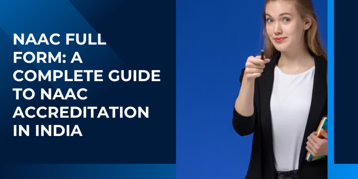 NAAC-Full-Form-A-Complete-Guide-to-NAAC-Accreditation-in-India