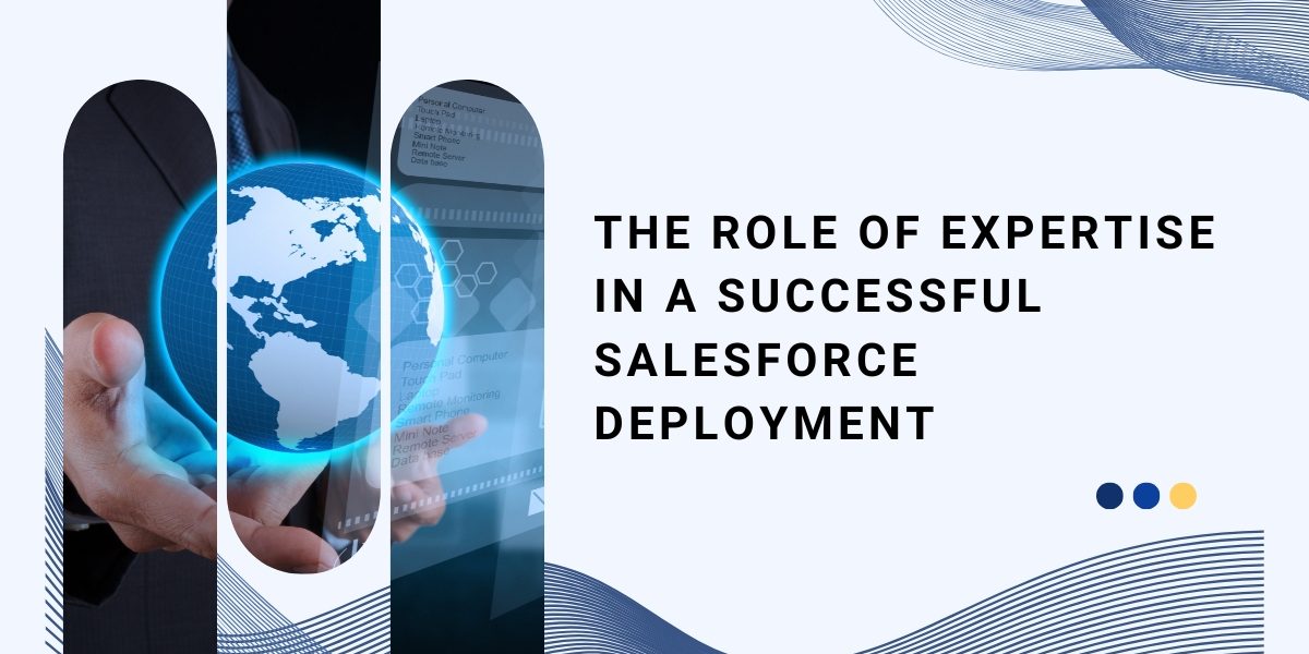 The-Role-of-Expertise-in-a-Successful-Salesforce-Deployment