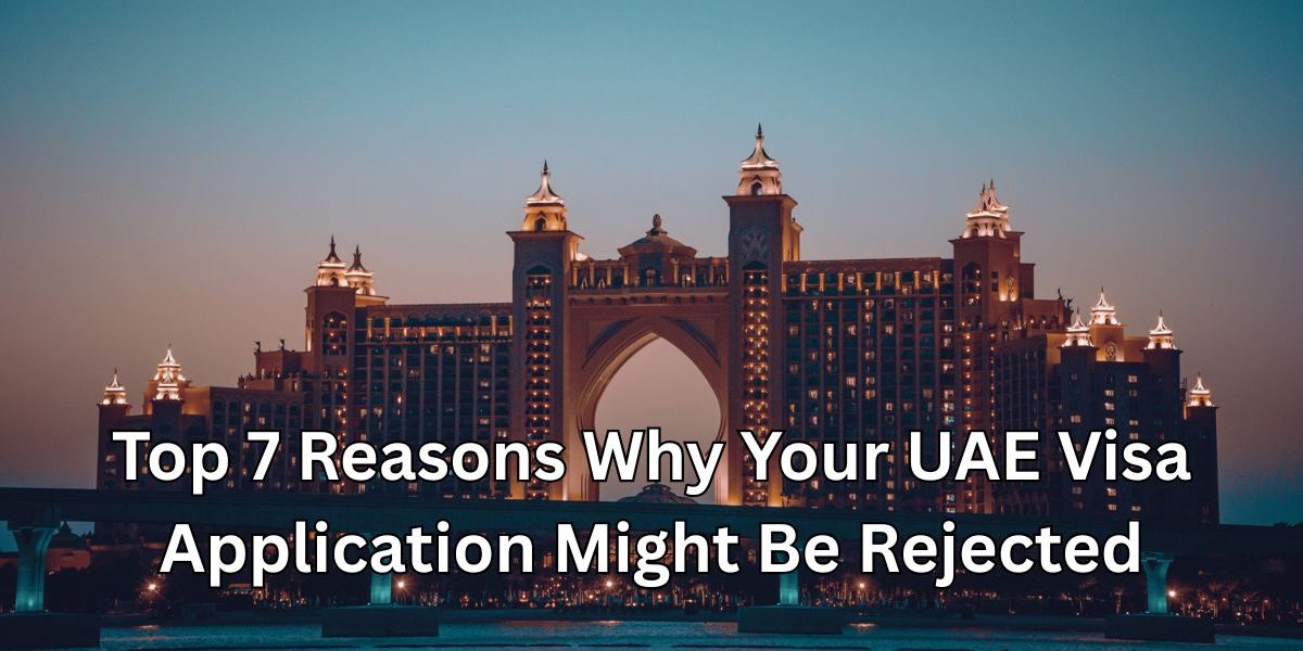 Top-7-Reasons-Why-Your-UAE-Visa-Application-Might-Be-Rejected